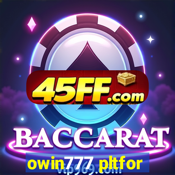 owin777 pltfor
